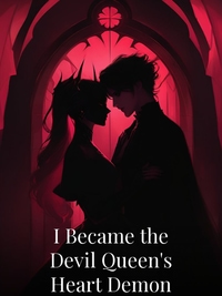 I Became the Devil Queen's Heart Demon