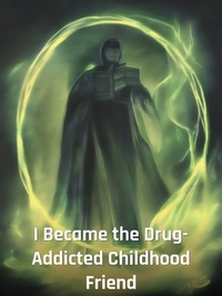 I Became the Drug-Addicted Childhood Friend