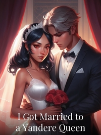 I Got Married to a Yandere Queen