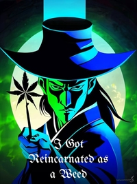 I Got Reincarnated as a Weed