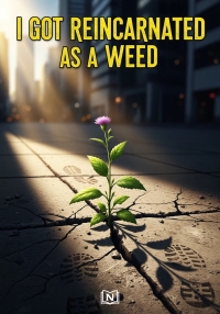 I Got Reincarnated as a Weed
