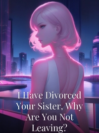 I Have Divorced Your Sister, Why Are You Not Leaving?