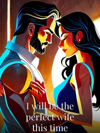 I will be the perfect wife this time