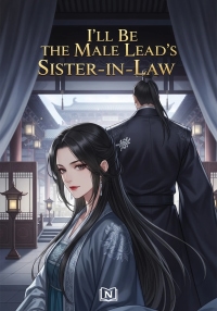 I'll Be the Male Leads Sister-in-Law