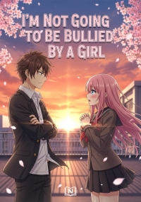 I’m Not Going to Be Bullied By a Girl