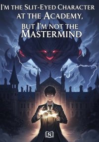 I’m the Slit-Eyed Character at the Academy, but I’m not the Mastermind