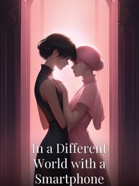 In a Different World with a Smartphone Novel