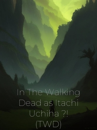 In The Walking Dead as Itachi Uchiha ?! (TWD)