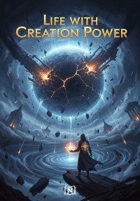 Life with Creation Power