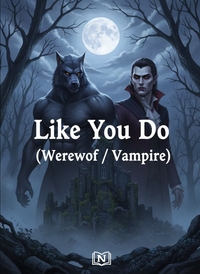 Like You Do (Werewolf / Vampire)