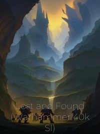 Lost and Found (Warhammer 40k SI)