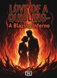 LOVE OF A QUISLING- A Blazing Inferno