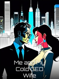 Me and My Cold CEO Wife
