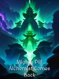 Mighty Pill Alchemist Comes Back