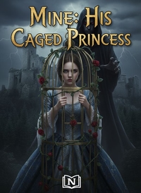 Mine: His Caged Princess