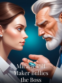 Miracle Pill Maker Bullies the Boss