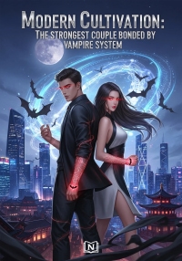 Modern Cultivation : The Strongest Couple Bonded by Vampire System