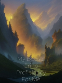 My Beasts Grind Proficiency For Me