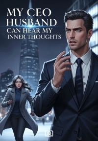 My CEO Husband Can Hear My Inner Thoughts