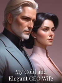 My Cold and Elegant CEO Wife Novel