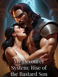 My Devourer System: Rise of the Bastard Son Novel