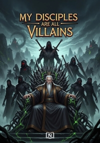 My Disciples Are All Villains