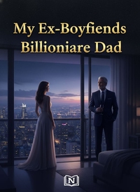 My Ex-Boyfriends Billionaire Dad