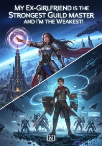 My Ex-Girlfriend is the Strongest Guild Master and I'm the Weakest!