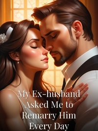 My Ex-husband Asked Me to Remarry Him Every Day