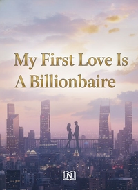 My First Love Is A Billionaire