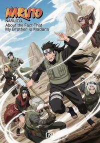 Naruto: About the Fact That my Brother is Madara