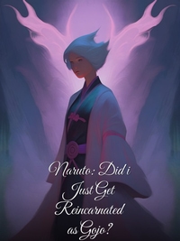 Naruto: Did i Just Get Reincarnated as Gojo?