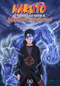 Naruto: I Traveled with a Max Level Account