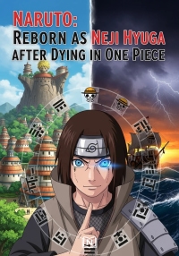 Naruto: Reborn as Neji Hyuga After Dying in One Piece