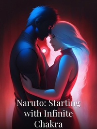 Naruto: Starting with Infinite Chakra