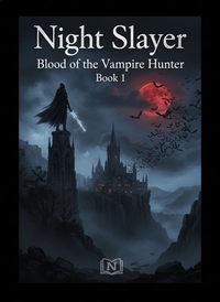 Night Slayer: Blood of the Vampire Hunter Book 1
