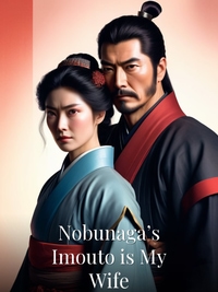 Nobunaga’s Imouto is My Wife