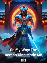 On My Way: The Demon King Made Me His