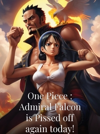 One Piece : Admiral Falcon is Pissed off again today!