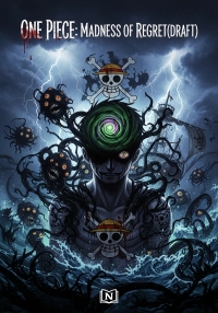 One Piece: Madness of Regret(DRAFT)