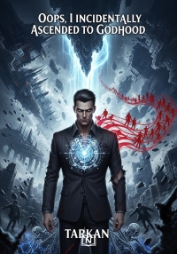 Oops, I Accidentally Ascended to Godhood