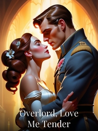 Overlord, Love Me Tender