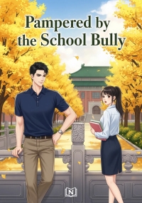 Pampered by the School Bully