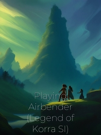 Playing Airbender (Legend of Korra SI)