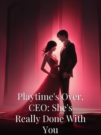 Playtime's Over, CEO: She's Really Done With You
