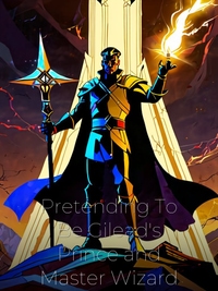 Pretending To Be Gilead's Prince and Master Wizard