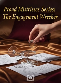 Proud Mistresses Series：The Engagement Wrecker