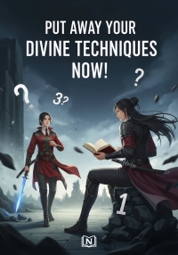 Put Away Your Divine Techniques Now!