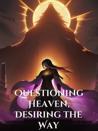 Questioning Heaven, Desiring the Way