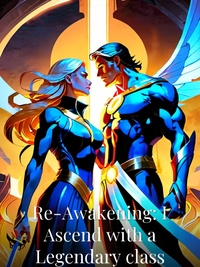 Re-Awakening: I Ascend with a Legendary class